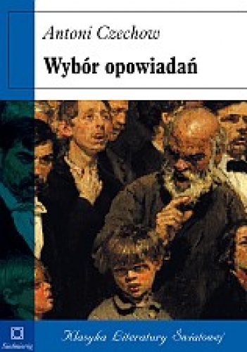 Wybór opowiadań - Antoni Czechow
