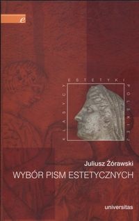Wybór pism estetycznych /Klasycy estetyki polskiej/ - Juliusz Żórawski