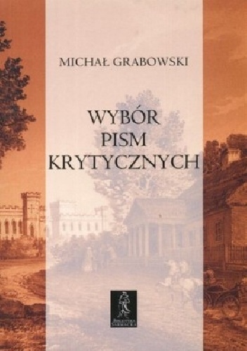 Wybór pism krytycznych - Michał Grabowski