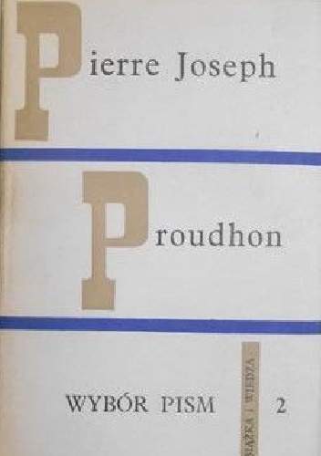 Wybór pism, tom 2 - Pierre-Joseph Proudhon