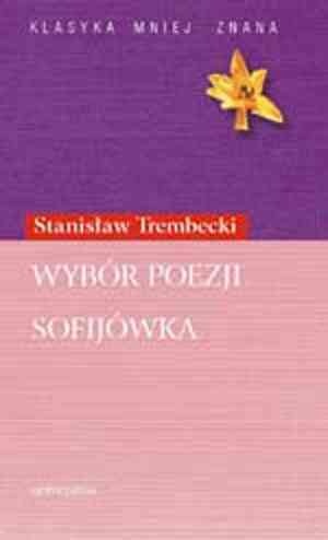 Wybór poezji. Sofijówka - Stanisław Trembecki