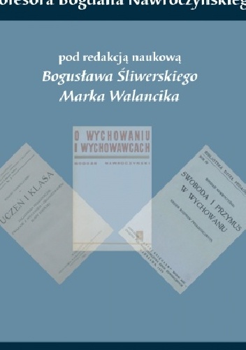Wybór tekstów Profesora Bogdana Nawroczyńskiego - Bogusław Śliwerski