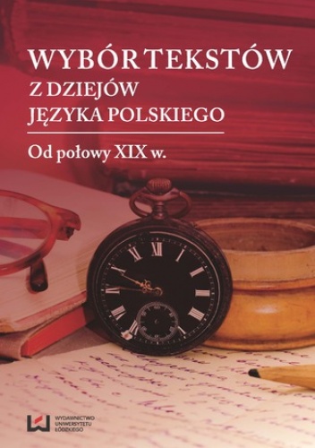 Wybór tekstów z dziejów języka polskiego. Tom 2: Od połowy XIX w - Marek Cybulski