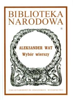 Wybór wierszy - Aleksander Wat