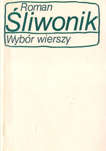 Wybór wierszy - Roman Śliwonik