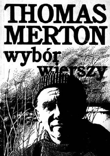 Wybór wierszy - Thomas Merton