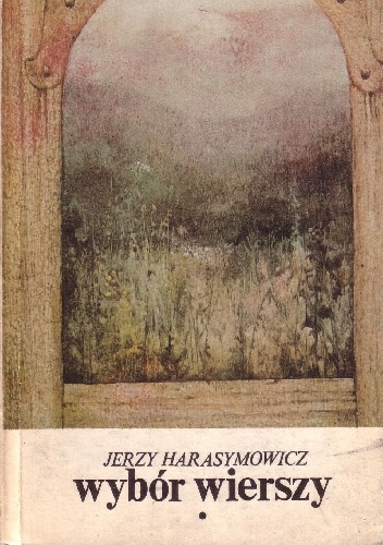 Wybór wierszy. Tom I - Jerzy Harasymowicz