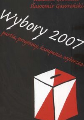Wybory 2007. Partie programy kampania wyborcza - Tadeusz Gardziel, Sławomir Gawroński