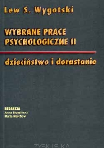 Wybrane prace psychologiczne II. Dzieciństwo i dorastanie - Lew Wygotski