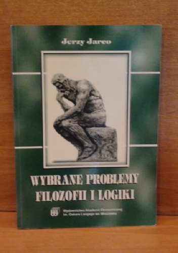 Wybrane problemy filozofii i logiki - Jerzy Jarco