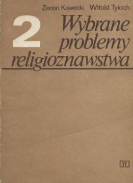 Wybrane problemy religioznawstwa. Tom 2 - Witold Tyloch, Zenon Kawecki