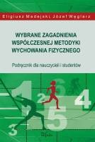Wybrane zagadnienia współczesnej metodyki wychowania fizycznego - Eligiusz Madejski