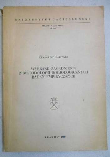 Wybrane zagadnienia z metodologii socjologicznych badań empirycznych - Grzegorz Babiński