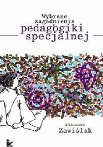 Wybrane zagadnienia z pedagogiki specjalnej - Aleksandra. Zawiślak