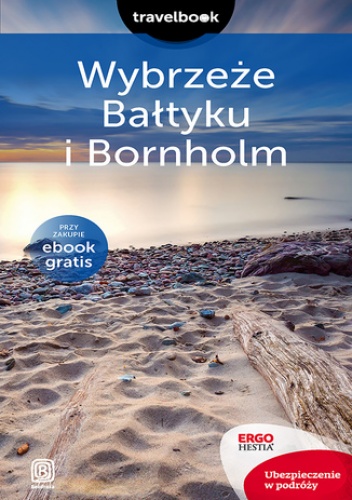 Wybrzeże Bałtyku i Bornholm. Travelbook. Wydanie 2 - Magdalena Bażela