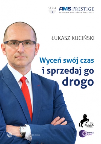 Wyceń swój czas i sprzedaj go drogo! - Kuciński Łukasz