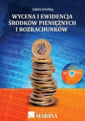 Wycena i ewidencja środków pieniężnych i rozrachunków + CD - Izabela Emerling