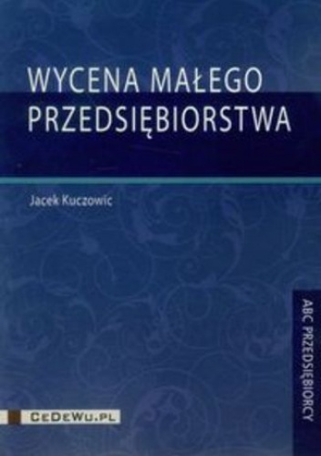 Wycena małego przedsiębiorstwa - Jacek Kuczowic