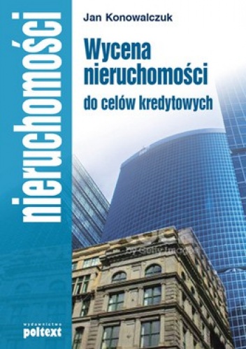 Wycena nieruchomości do celów kredytowych - Jan Konowalczuk