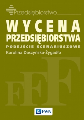 Wycena przedsiębiorstwa - Daszyńska-Żygadło Karolina