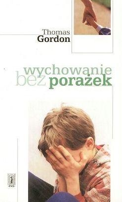 Wychowanie bez porażek - Thomas Gordon