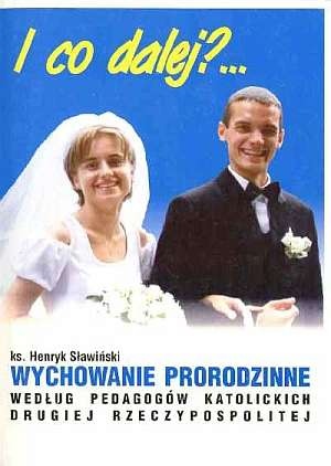 Wychowanie prorodzinne według pedagogów katolickich Drugiej Rzeczypospolitej - Henryk Sławiński