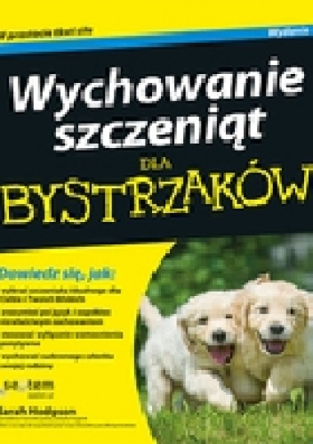 Wychowanie szczeniąt dla bystrzaków - Sarah Hodgson