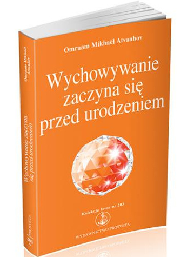 Wychowanie zaczyna się przed urodzeniem - Omraam Mikhael Aivanhov