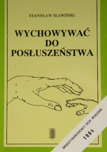 Wychowywać do posłuszeństwa - Stanisław Sławiński