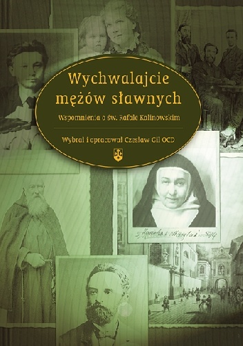 Wychwalajcie mężów sławnych. Wspomnienie o świętym Rafale Kalinowskim - Czesław Gil OCD