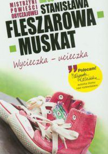 Wycieczka - ucieczka - Stanisława Fleszarowa-Muskat