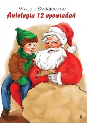 Wydaje Świąteczne Antologia 12 opowiadań