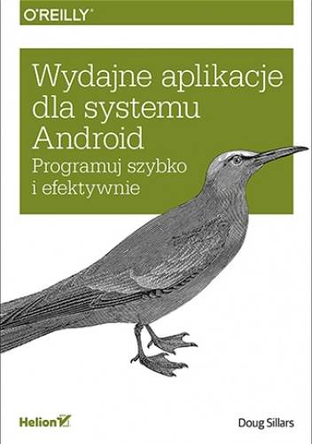 Wydajne aplikacje dla systemu Android. Programuj szybko i efektywnie - Doug Sillars