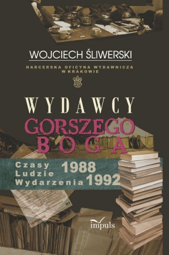Wydawcy gorszego Boga - Wojciech Śliwerski