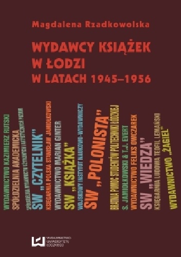 Wydawcy książek w Łodzi w latach 1945-1956 - Magdalena Rzadkowolska