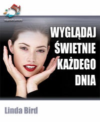 Wyglądaj świetnie każdego dnia - Linda Bird