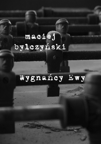 Wygnańcy Ewy - Maciej Dęboróg-Bylczyński