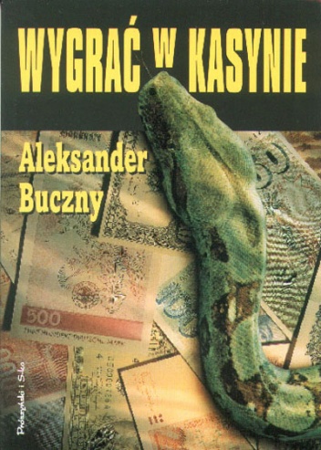 Wygrać w kasynie - Aleksander Buczny