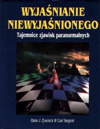 Wyjaśnianie niewyjaśnionego - Carl Sargent, Hans Eysenck