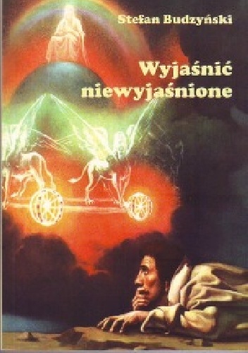 Wyjaśnić niewyjaśnione - Stefan Budzyński