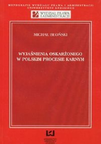 Wyjaśnienia oskarżonego w polskim procesie karnym - Michał Błoński