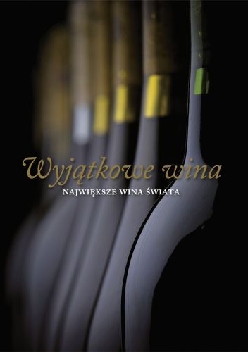 Wyjątkowe wina. Największe wina świata