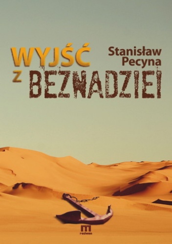 Wyjść z beznadziei - Stanisław Pecyna