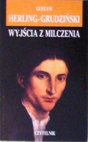 Wyjścia z milczenia. Szkice - Gustaw Herling-Grudziński
