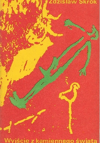 Wyjście z kamiennego świata - Zdzisław Skrok