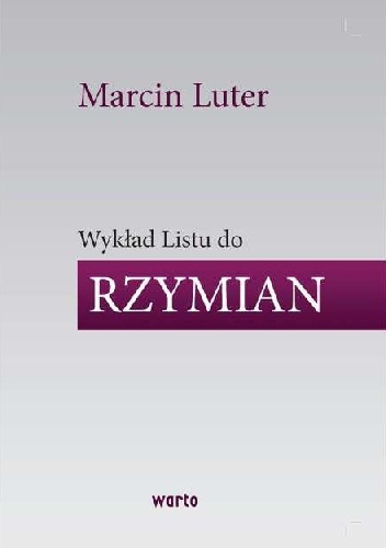 Wykład Listu do Rzymian - Marcin Luter