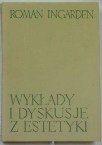 Wykłady i dyskusje z estetyki - Roman Ingarden