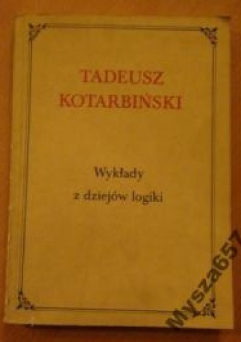Wykłady z dziejów logiki - Tadeusz Kotarbiński