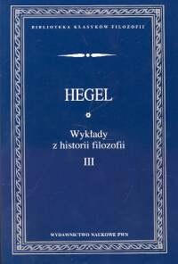 Wykłady z historii filozofii, t. 1 - 3 - Georg Hegel
