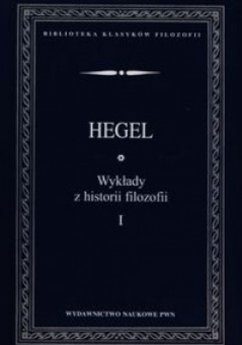 Wykłady z historii filozofii. Tom 1 - George Hegel